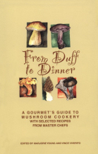 From Duff to Dinner: A Gourmet's Guide to Mushroom Cookery
