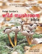 Peter Jordan's Wild Mushroom Bible - Peter Jordan, Steven Wheeler